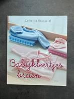 Catherine Bouquerel - Babykleertjes breien, Comme neuf, Catherine Bouquerel, Enlèvement ou Envoi, Tricot et Crochet