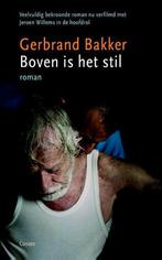Te Koop Boek BOVEN IS HET STIL Gerbrand Bakker, Gerbrand Bakker, Utilisé, Pays-Bas, Envoi