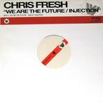 Chris Fresh – We Are The Future / Injection, Ophalen of Verzenden, Gebruikt