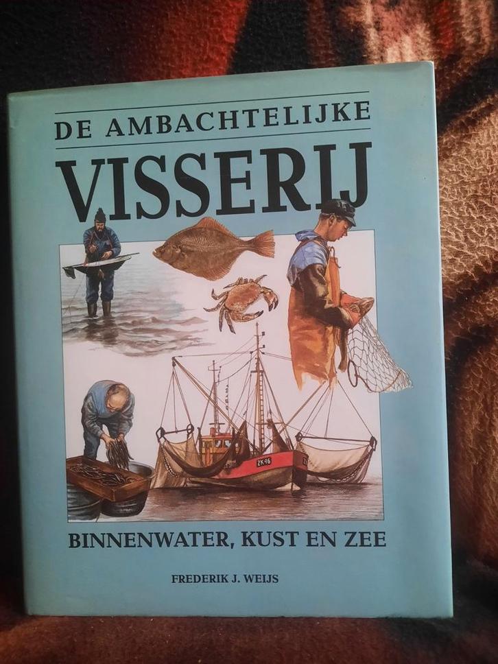 De Ambachtelijke Visserij  Frederik J. Weijs, Livres, Histoire nationale, Utilisé, 20e siècle ou après, Enlèvement ou Envoi