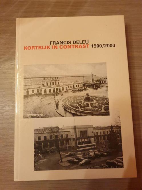 KORTRIJK Kortrijk in contrast 1900/2000., Boeken, Geschiedenis | Stad en Regio, Gelezen, Ophalen of Verzenden