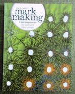 BOEKEN : MARK MAKING fresh inspiration for quilt and fiber a, Ophalen, Zo goed als nieuw