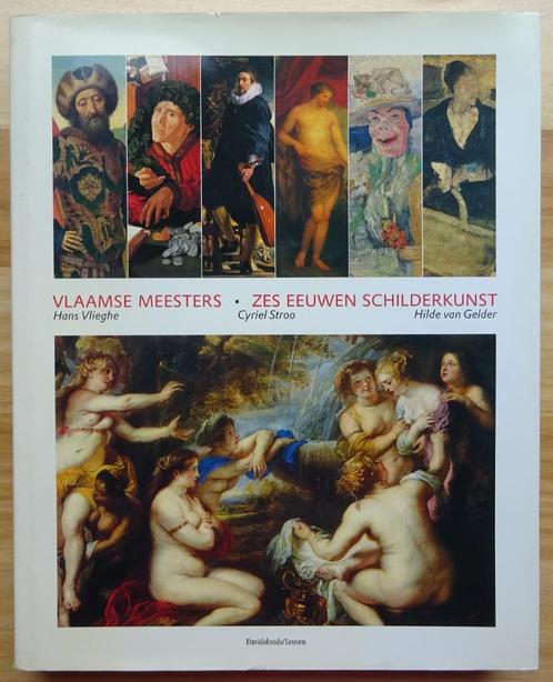 Vlaamse Meesters. Zes Eeuwen Schilderkunst, Davidsfonds, 200, Boeken, Kunst en Cultuur | Beeldend, Zo goed als nieuw, Schilder- en Tekenkunst