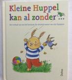 Kleine Huppel kan al zonder…., Livres, Livres pour enfants | 4 ans et plus, Comme neuf, Fiction général, Garçon ou Fille, Enlèvement