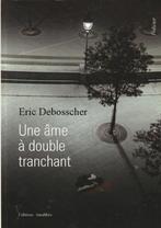 Une âme à double tranchant Roman policier Eric Debosscher, Livres, Romans, Europe autre, Enlèvement ou Envoi, Eric Debosscher
