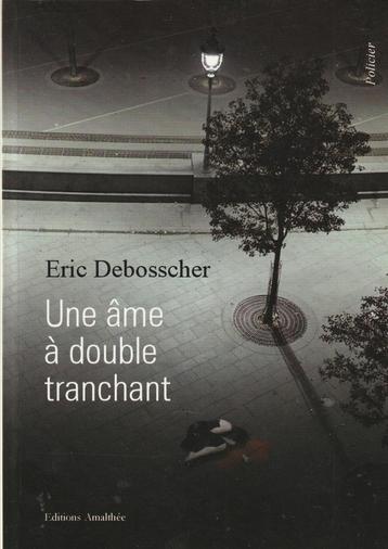 Une âme à double tranchant Roman policier Eric Debosscher