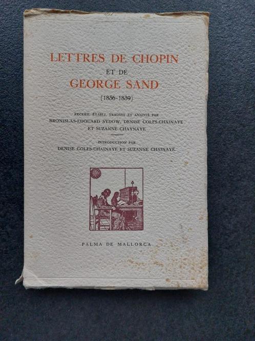 LETTRES DE CHOPIN et de GEORGE SAND (1836-1839) recueil: B E, Livres, Littérature, Utilisé, Europe autre, Enlèvement ou Envoi