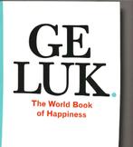 Geluk the world book of happiness, Ophalen of Verzenden, Zo goed als nieuw