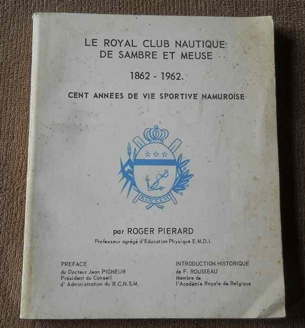 Le Royal Club Nautique de Sambre et Meuse 1862-1962 - Namur, Livres, Histoire nationale, Enlèvement ou Envoi, Utilisé