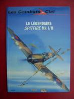 Le légendaire Spitfire Mk I/II., Verzamelen, Ophalen of Verzenden, Landmacht, Boek of Tijdschrift