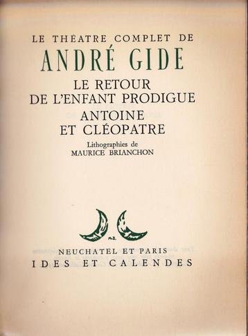GIDE - Le retour de l'enfant prodigue + Antoine et Cléopâtre
