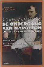 De ondergang van Napoleon en het congres van Wenen :, Boeken, Ophalen of Verzenden, Europa, Adam Zamoyski