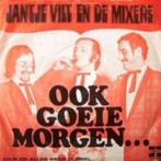 GEZOCHT: Jantje Vilt En De Mixers – Ook Goeie Morgen..., Ophalen of Verzenden, Single