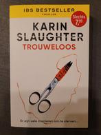 Karin Slaughter - Trouweloos, Boeken, Ophalen of Verzenden, Zo goed als nieuw