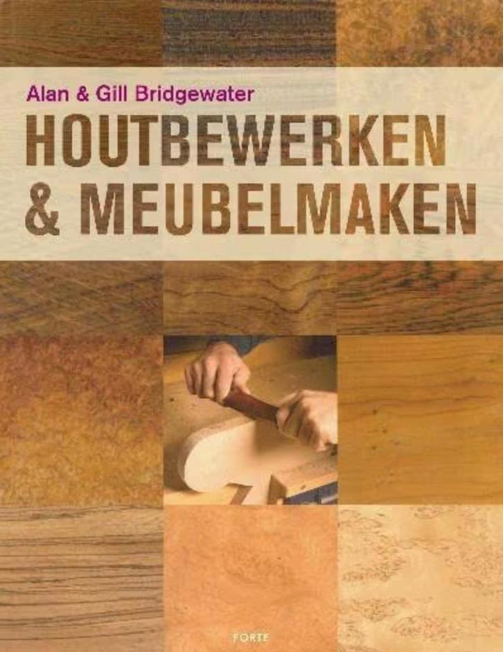 Houtbewerken en meubelmaken, Alan & Gill, Boeken, Hobby en Vrije tijd, Houtbewerking, Ophalen of Verzenden