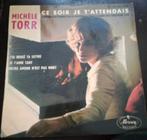 Vinyl 45trs 1 Michèle torr - ce soir je t'attendais, 4 piste, CD & DVD, Vinyles Singles, Utilisé, Enlèvement ou Envoi