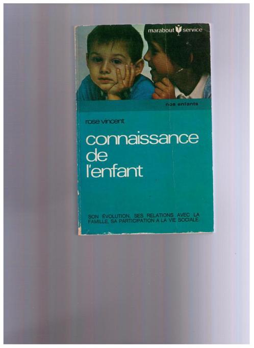 Connaissance de l'enfant - Rose Vincent - Marabout 1972, Livres, Psychologie, Utilisé, Psychologie de la personnalité, Enlèvement ou Envoi