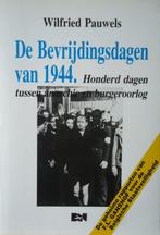 De Bevrijdingsdagen van 1944. Honderd dagen tussen anarchie, Boeken, Ophalen of Verzenden