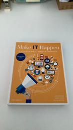 Els Clarysse - Make IT happen, Boeken, Informatica en Computer, Ophalen of Verzenden, Zo goed als nieuw, Els Clarysse; Greet Maes; Len Lemeire