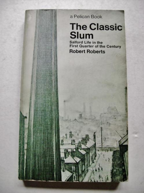 The Classic Slum - 1974 - Robert Roberts (1905-1974), Livres, Politique & Société, Utilisé, Société, Envoi