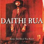 Daithi Rua – Better The Devil You Know cd, Ophalen of Verzenden, 2000 tot heden, Zo goed als nieuw