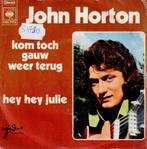 Vinyl, 7"   /   John Horton – Kom Toch Gauw Weer Terug, CD & DVD, Vinyles | Autres Vinyles, Autres formats, Enlèvement ou Envoi