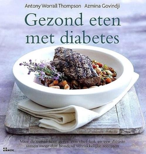 Gezond Eten Met Diabetes, A. Worral Thompson en Azmina Govin, Boeken, Kookboeken, Zo goed als nieuw, Gezond koken, Ophalen of Verzenden