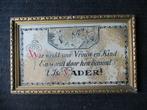 INGELIJST oude spreuk achter glas ----'tIS   VADER, Overige materialen, Minder dan 50 cm, Gebruikt, Verzenden