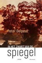 Te Koop Boek IN HET ZWART VAN DE SPIEGEL Peter Delpeut, Livres, Romans, Comme neuf, Pays-Bas, Enlèvement ou Envoi, Peter Delpeut