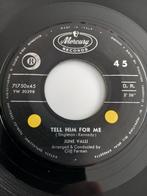 JUNE VALLI. TELL HIM FOR ME.  POPCORN. 45 T, Ophalen of Verzenden