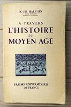 À travers l'histoire du Moyen Âge - 1950 - Louis Halphen, Louis Halphen (1880-1960), 14e siècle ou avant, Utilisé, Europe