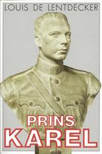 Prins Karel, Boeken, Ophalen of Verzenden, Louis De Lentdecker, Politiek, Zo goed als nieuw