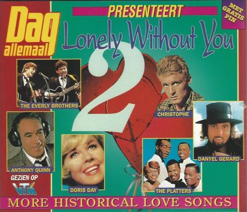 2CD-BOX * LONELY WITHOUT YOU - MORE HISTORICAL LOVE SONGS, CD & DVD, CD | Pop, Comme neuf, Enlèvement ou Envoi