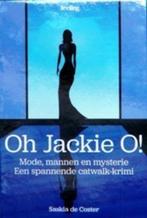 Saskia de Coster :Oh Jackie o!, Ophalen of Verzenden