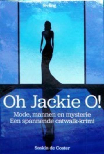 Saskia de Coster :Oh Jackie o!, Boeken, Ophalen of Verzenden