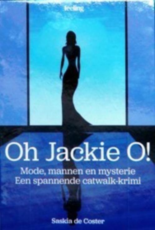 Saskia de Coster :Oh Jackie o!, Livres, Romans, Enlèvement ou Envoi