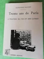 Trente ans de Paris A TRAVERS MA VIE ET MES LIVRES, Livres, Biographies, Comme neuf, Autre, Enlèvement ou Envoi, Alphonse Daudet