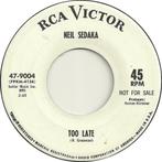 Neil Sedaka ‎–  Too Late - Popcorn, Ophalen of Verzenden, R&B en Soul, Zo goed als nieuw, Single