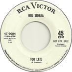 Neil Sedaka ‎–  Too Late - Popcorn, Ophalen of Verzenden, Zo goed als nieuw, R&B en Soul, Single