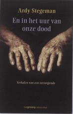 En in het uur van onze dood, verhalen van een verzorgende, A, Boeken, Ophalen of Verzenden, Zo goed als nieuw