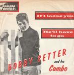 Bobby Setter & his Combo - If I loose you, Cd's en Dvd's, Gebruikt, Verzenden, 7 inch, Single