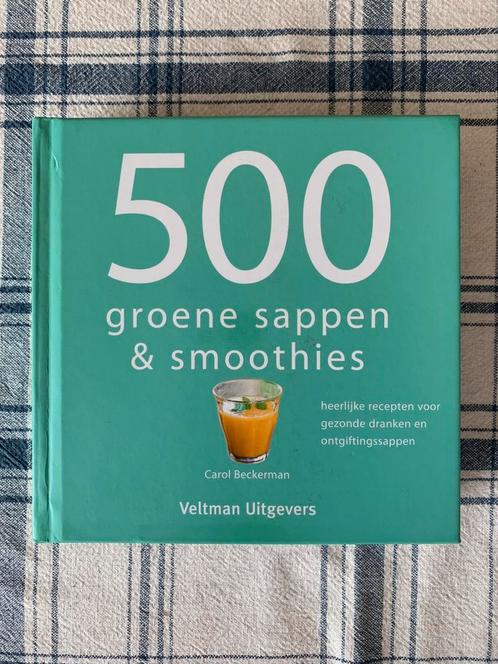 500 groene sappen & smoothies Carol Beckerman, Boeken, Kookboeken, Ophalen