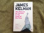 YOU HAVE TO BE CAREFUL IN THE LAND OF THE FREE James Kelman, Utilisé, Enlèvement ou Envoi