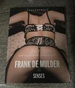 Frank De Mulder - Senses - Limited Edition Eccentric, Boeken, Kunst en Cultuur | Fotografie en Design, Ophalen, Zo goed als nieuw