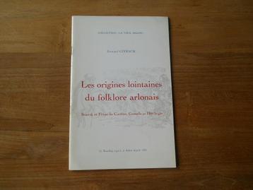 Les origines lointaines du folklore arlonais - Arlon, Enlèvement ou Envoi, Utilisé