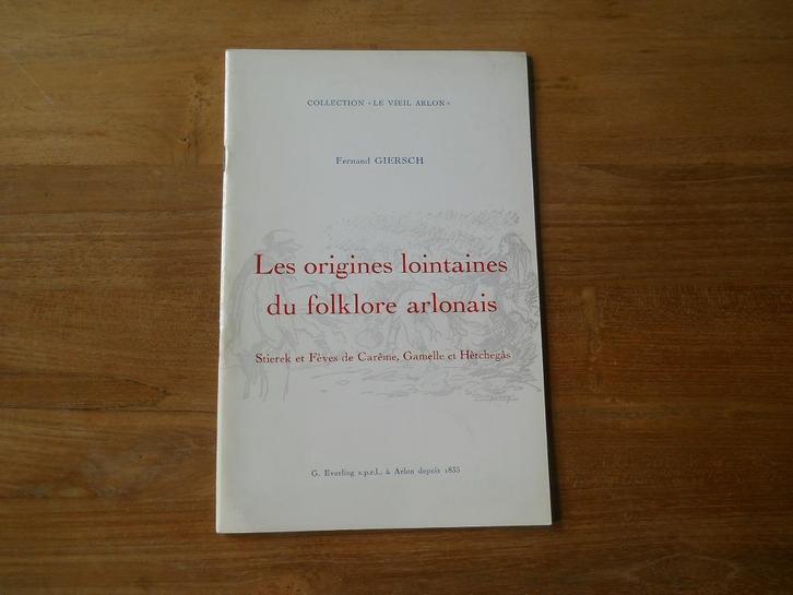 Les origines lointaines du folklore arlonais - Arlon, Boeken, Streekboeken en Streekromans, Gelezen, Ophalen of Verzenden