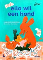 ELLA WIL EEN HOND - gevoel en humor voor beginnende lezers, Fiction général, Enlèvement ou Envoi, Tanneke Wigersma, Neuf