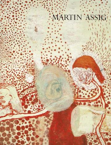 Martin Assig (ed. Saarland Museum Saarbrücken 1996). beschikbaar voor biedingen