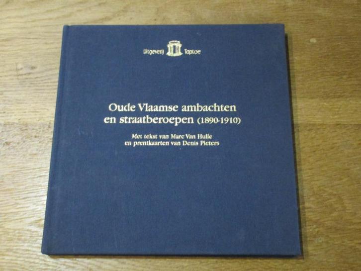 OUDE VLAAMSE AMBACHTEN EN STRAATBEROEPEN 1890-1910, Boeken, Geschiedenis | Nationaal, Nieuw, Ophalen of Verzenden