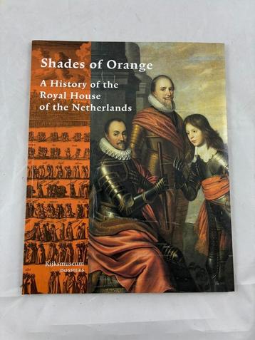 Shades of Orange - A history of the Royal House of the NL beschikbaar voor biedingen